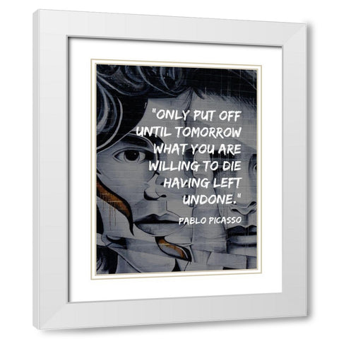 Pablo Picasso Quote: Willing to Die White Modern Wood Framed Art Print with Double Matting by ArtsyQuotes