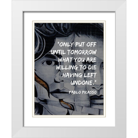 Pablo Picasso Quote: Willing to Die White Modern Wood Framed Art Print with Double Matting by ArtsyQuotes