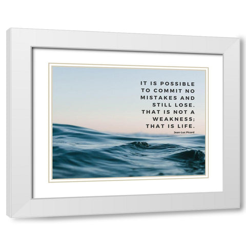 Jean-Luc Picard Quote: That is Life White Modern Wood Framed Art Print with Double Matting by ArtsyQuotes