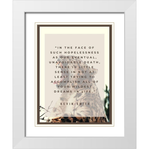 Kevin Smith Quote: Wildest Dreams White Modern Wood Framed Art Print with Double Matting by ArtsyQuotes