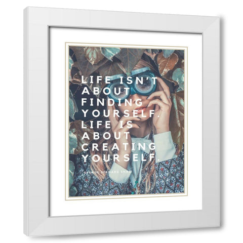 George Bernard Shaw Quote: Finding Yourself White Modern Wood Framed Art Print with Double Matting by ArtsyQuotes