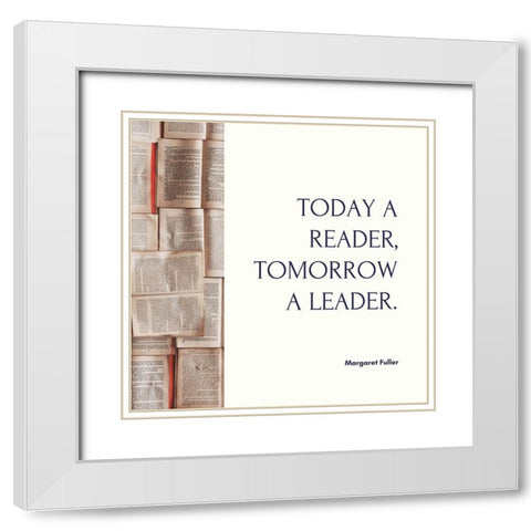 Margaret Fuller Quote: Tomorrow a Leader White Modern Wood Framed Art Print with Double Matting by ArtsyQuotes
