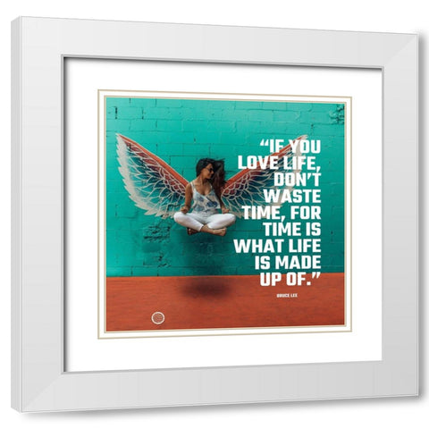 Bruce Lee Quote: Love Life White Modern Wood Framed Art Print with Double Matting by ArtsyQuotes