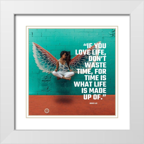 Bruce Lee Quote: Love Life White Modern Wood Framed Art Print with Double Matting by ArtsyQuotes