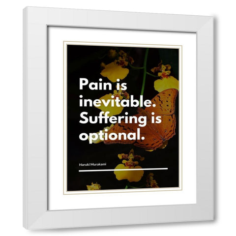 Haruki Murakami Quote: Pain is Inevitable White Modern Wood Framed Art Print with Double Matting by ArtsyQuotes