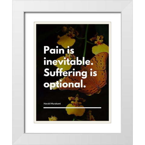 Haruki Murakami Quote: Pain is Inevitable White Modern Wood Framed Art Print with Double Matting by ArtsyQuotes