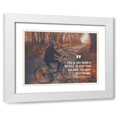 Albert Einstein Quote: Riding a Bicycle White Modern Wood Framed Art Print with Double Matting by ArtsyQuotes