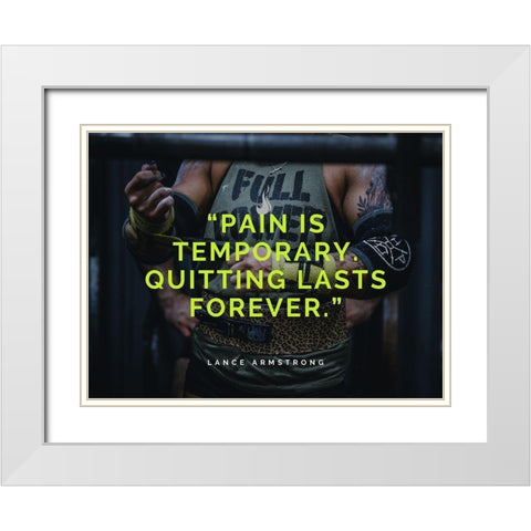 Lance Armstrong Quote: Pain is Temporary White Modern Wood Framed Art Print with Double Matting by ArtsyQuotes