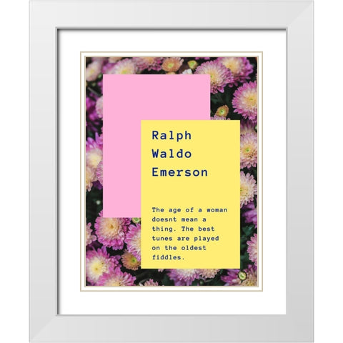 Ralph Waldo Emerson Quote: Oldest Fiddles White Modern Wood Framed Art Print with Double Matting by ArtsyQuotes