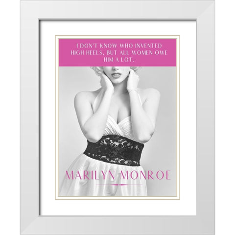 Marilyn Monroe Quote: High Heels White Modern Wood Framed Art Print with Double Matting by ArtsyQuotes