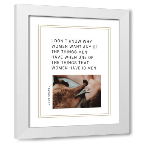 Coco Chanel Quote: Women Have Men White Modern Wood Framed Art Print with Double Matting by ArtsyQuotes