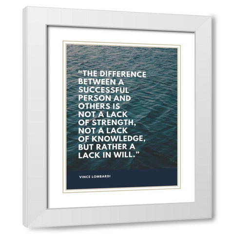 Vince Lombardi Quote: Lack in Will White Modern Wood Framed Art Print with Double Matting by ArtsyQuotes