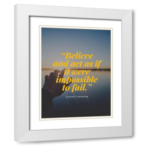 Charles F. Kettering Quote: Impossible to Fail White Modern Wood Framed Art Print with Double Matting by ArtsyQuotes