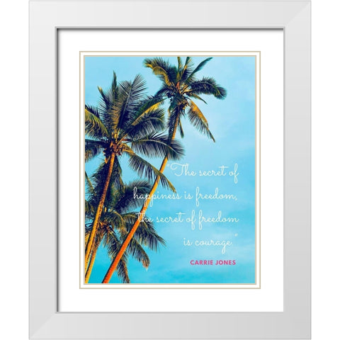 Carrie Jones Quote: Secret of Happiness White Modern Wood Framed Art Print with Double Matting by ArtsyQuotes