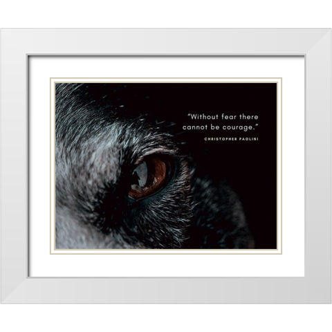 Christopher Paolini Quote: Without Fear White Modern Wood Framed Art Print with Double Matting by ArtsyQuotes