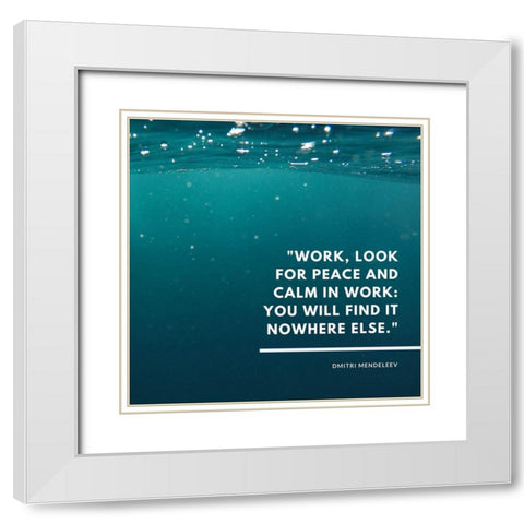Dmitri Mendeleev Quote: Look for Peace White Modern Wood Framed Art Print with Double Matting by ArtsyQuotes