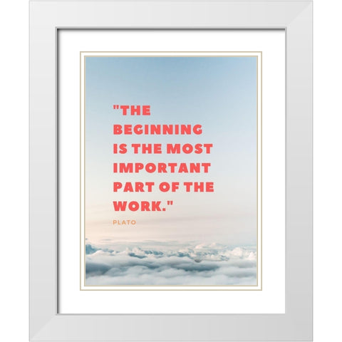 Plato Quote: The Beginning White Modern Wood Framed Art Print with Double Matting by ArtsyQuotes