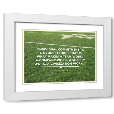 Vince Lombardi Quote: Group Effort White Modern Wood Framed Art Print with Double Matting by ArtsyQuotes