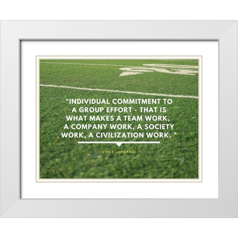 Vince Lombardi Quote: Group Effort White Modern Wood Framed Art Print with Double Matting by ArtsyQuotes
