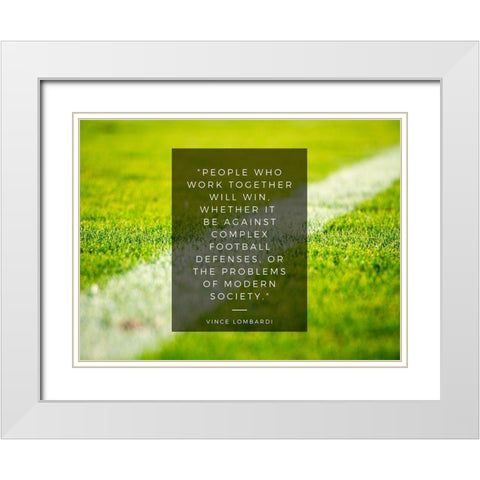 Vince Lombardi Quote: Work Together White Modern Wood Framed Art Print with Double Matting by ArtsyQuotes