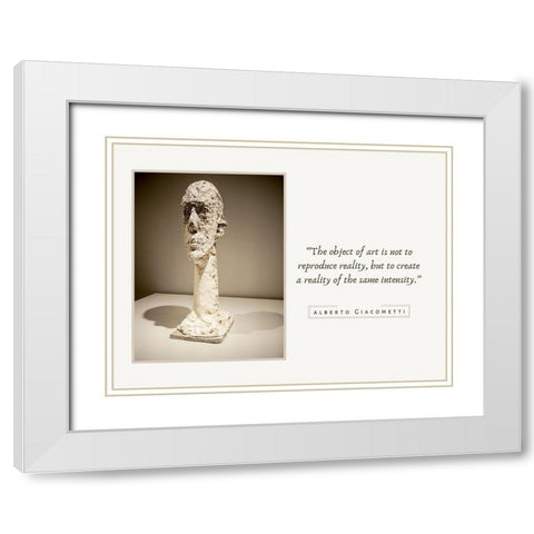 Alberto Giacometti Quote: Reality White Modern Wood Framed Art Print with Double Matting by ArtsyQuotes