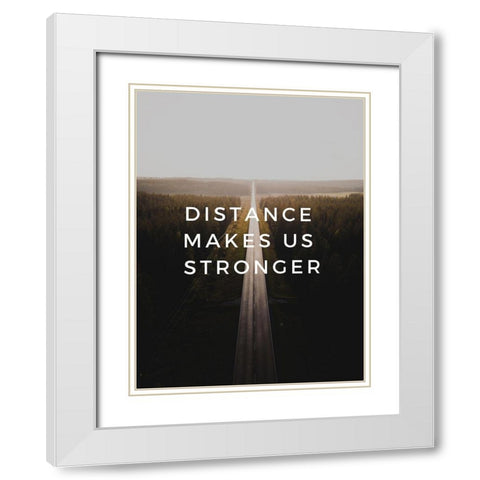 Artsy Quotes Quote: Distance White Modern Wood Framed Art Print with Double Matting by ArtsyQuotes