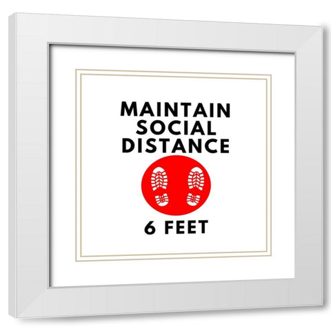 Artsy Quotes Quote: Maintain Social Distance White Modern Wood Framed Art Print with Double Matting by ArtsyQuotes