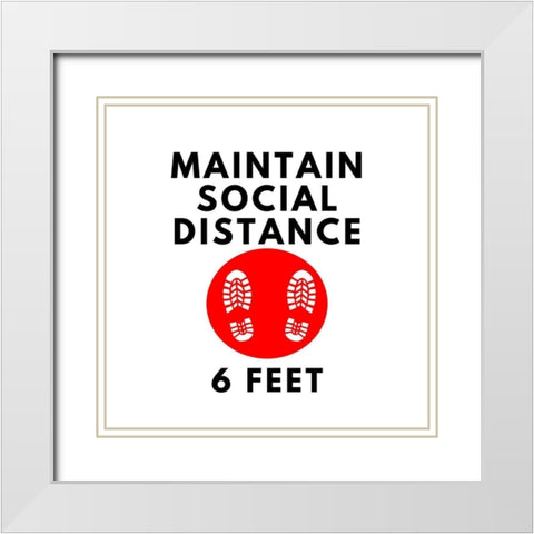 Artsy Quotes Quote: Maintain Social Distance White Modern Wood Framed Art Print with Double Matting by ArtsyQuotes