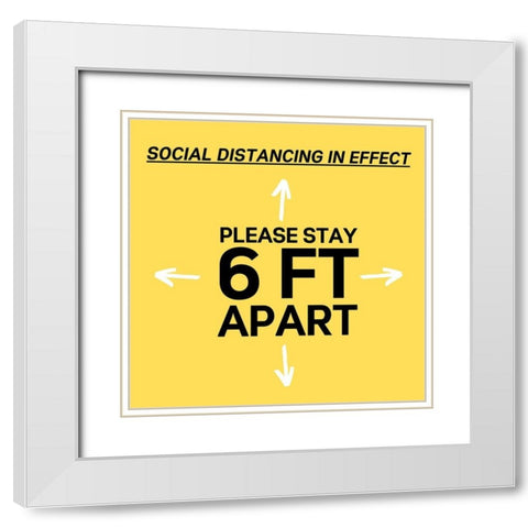 Artsy Quotes Quote: Social Distancing in Effect White Modern Wood Framed Art Print with Double Matting by ArtsyQuotes