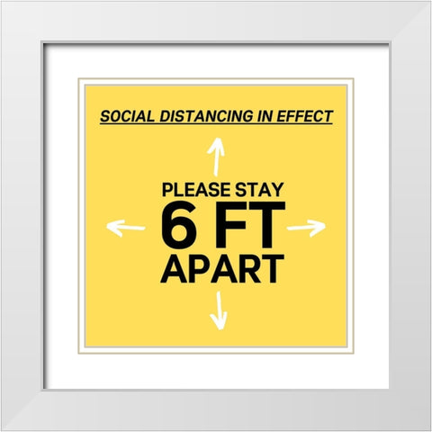 Artsy Quotes Quote: Social Distancing in Effect White Modern Wood Framed Art Print with Double Matting by ArtsyQuotes