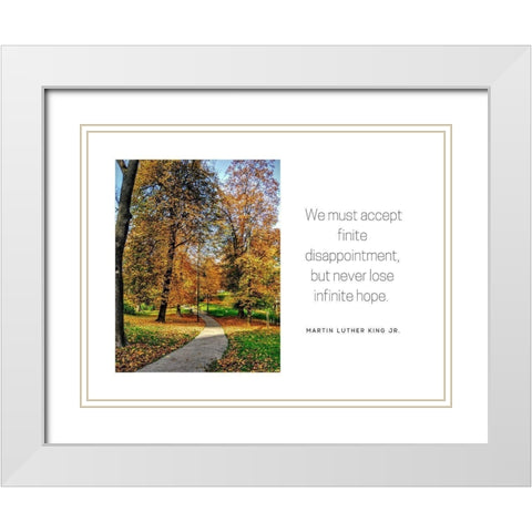 Martin Luther King, Jr. Quote: Accept Finite Disappointment White Modern Wood Framed Art Print with Double Matting by ArtsyQuotes