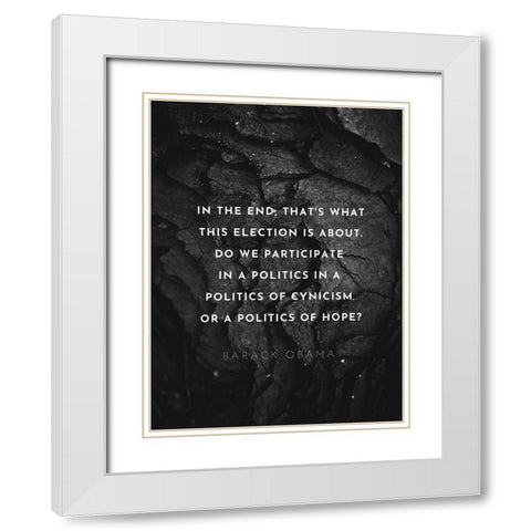 Barack Obama Quote: Politics of Hope White Modern Wood Framed Art Print with Double Matting by ArtsyQuotes