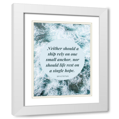 Epictetus Quote: Single Hope White Modern Wood Framed Art Print with Double Matting by ArtsyQuotes