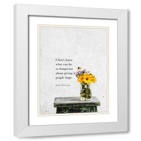 Joel Osteen Quote: Giving People Hope White Modern Wood Framed Art Print with Double Matting by ArtsyQuotes