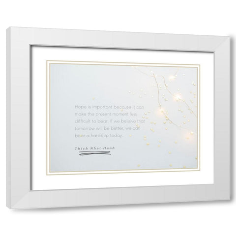 Thich Nhat Hanh Quote: Hope is Important White Modern Wood Framed Art Print with Double Matting by ArtsyQuotes