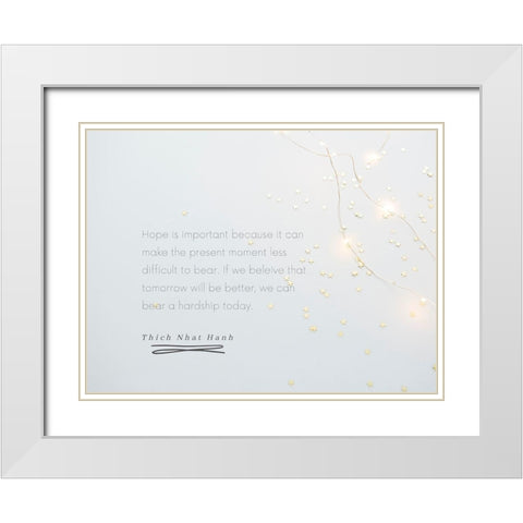 Thich Nhat Hanh Quote: Hope is Important White Modern Wood Framed Art Print with Double Matting by ArtsyQuotes