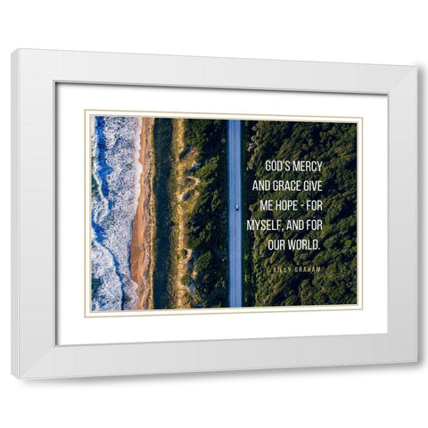 Billy Graham Quote: Gods Mercy White Modern Wood Framed Art Print with Double Matting by ArtsyQuotes