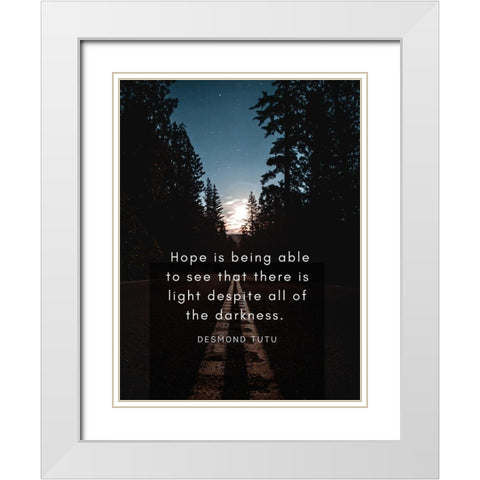 Desmond Tutu Quote: There is Light White Modern Wood Framed Art Print with Double Matting by ArtsyQuotes