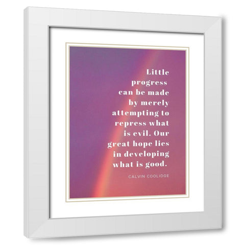 Calvin Coolidge Quote: Little Progress White Modern Wood Framed Art Print with Double Matting by ArtsyQuotes