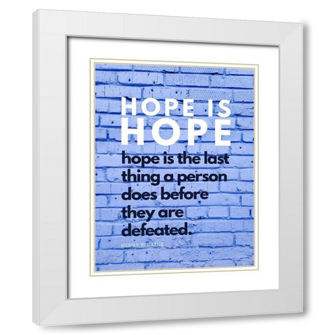 Henry Rollins Quote: Hope is Hope White Modern Wood Framed Art Print with Double Matting by ArtsyQuotes