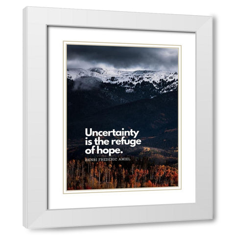 Henri Frederic Amiel Quote: Refuge of Hope White Modern Wood Framed Art Print with Double Matting by ArtsyQuotes