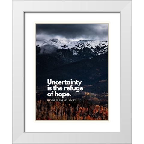 Henri Frederic Amiel Quote: Refuge of Hope White Modern Wood Framed Art Print with Double Matting by ArtsyQuotes