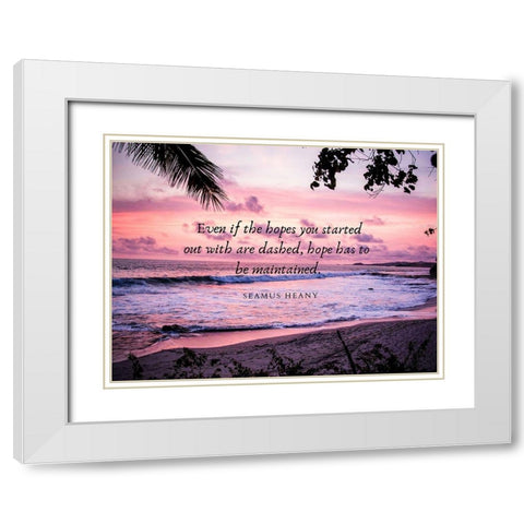Seamus Heaney Quote: Hope White Modern Wood Framed Art Print with Double Matting by ArtsyQuotes