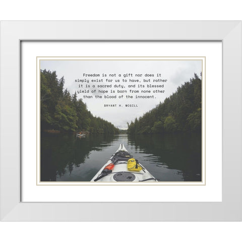 Bryant H. McGill Quote: Freedom is Not a Gift White Modern Wood Framed Art Print with Double Matting by ArtsyQuotes