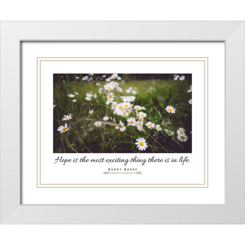 Mandy Moore Quote: Hope White Modern Wood Framed Art Print with Double Matting by ArtsyQuotes