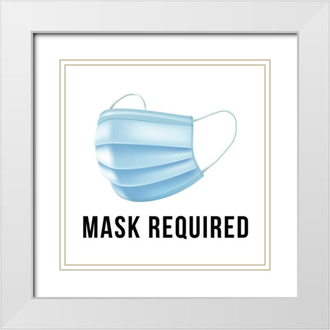 Artsy Quotes Quote: Mask Required White Modern Wood Framed Art Print with Double Matting by ArtsyQuotes
