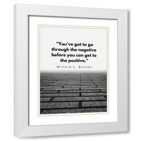 Willard L. Burson Quote: Positive White Modern Wood Framed Art Print with Double Matting by ArtsyQuotes