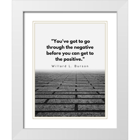 Willard L. Burson Quote: Positive White Modern Wood Framed Art Print with Double Matting by ArtsyQuotes