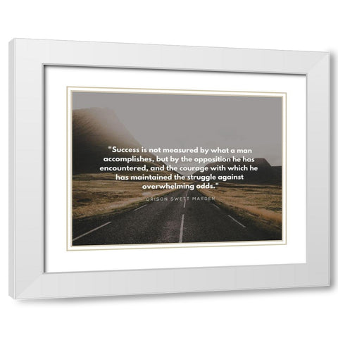 Orison Swett Marden Quote: Success White Modern Wood Framed Art Print with Double Matting by ArtsyQuotes