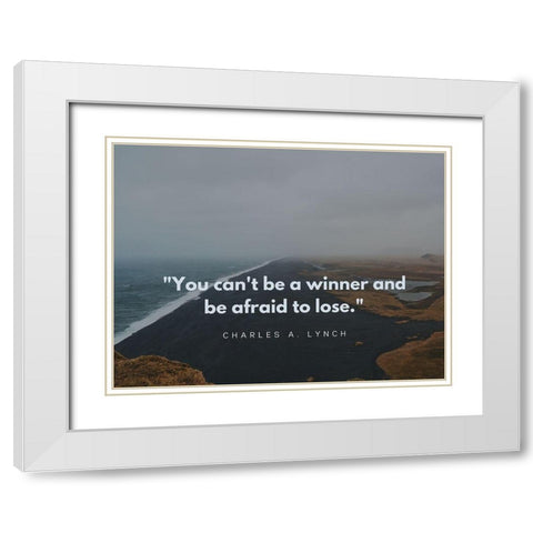 Charles A. Lynch Quote: Be a Winner White Modern Wood Framed Art Print with Double Matting by ArtsyQuotes